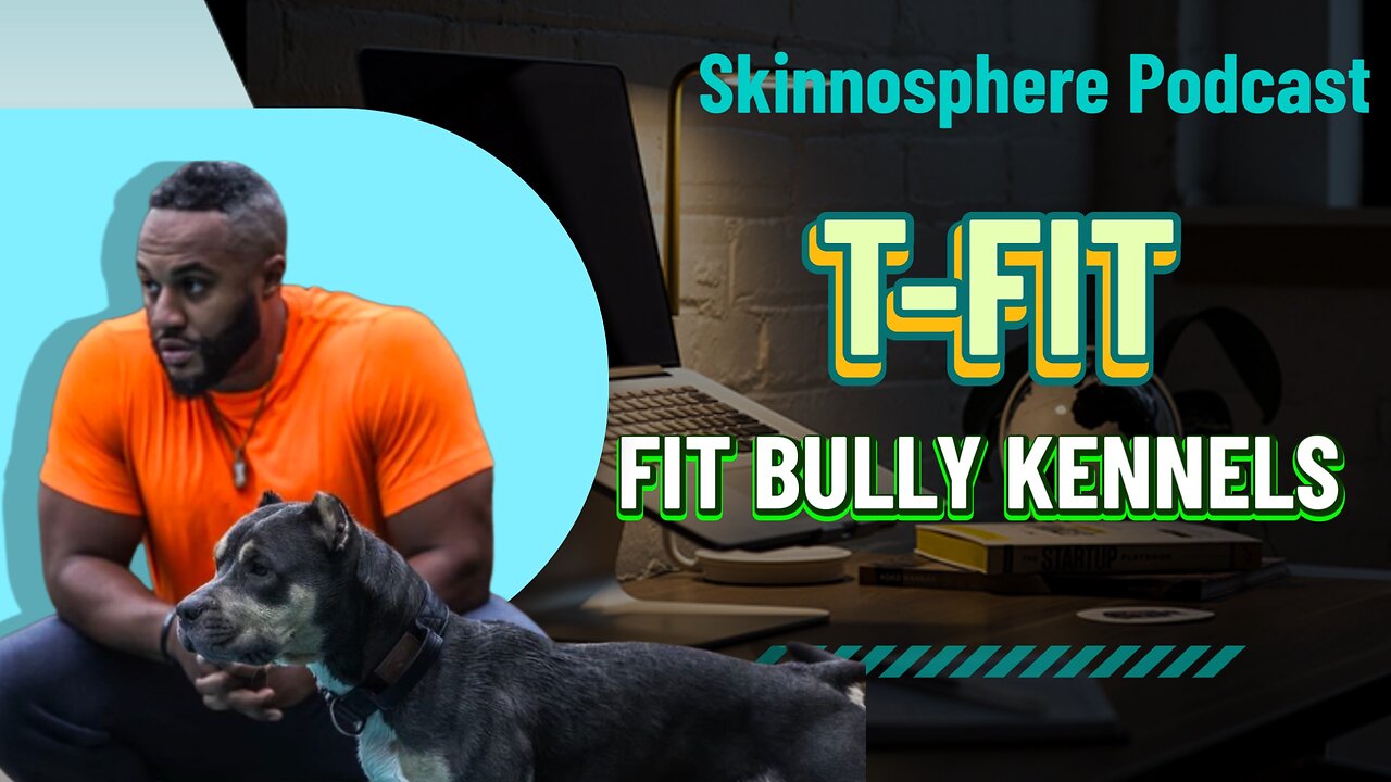 Skinnosphere Podcast: T-Fit From FitBully Tv