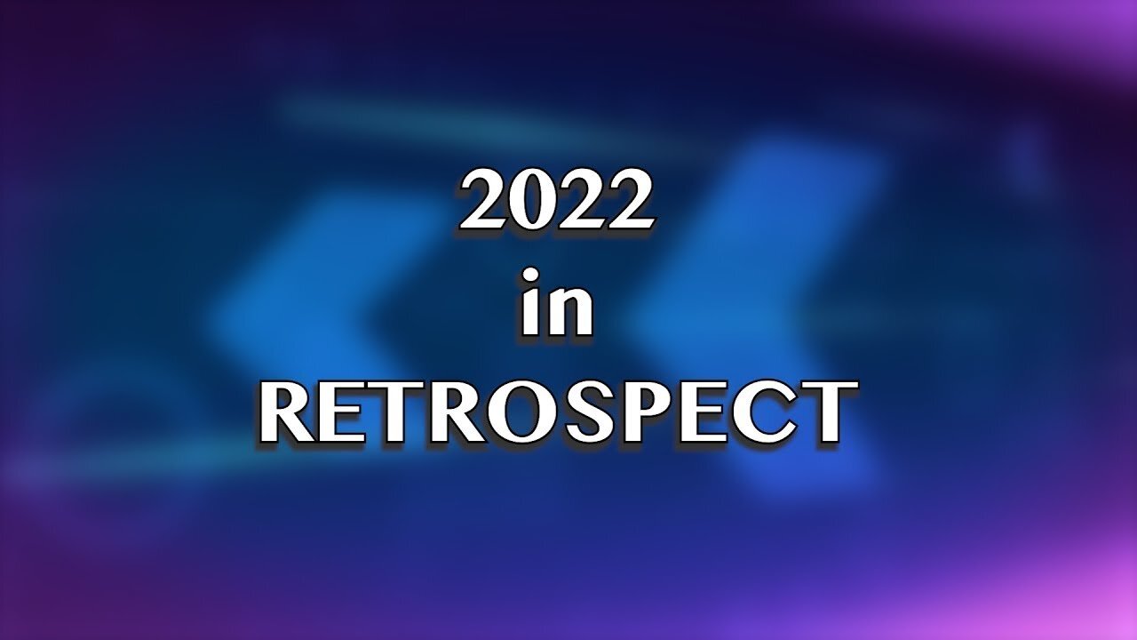 2022 in Retrospect