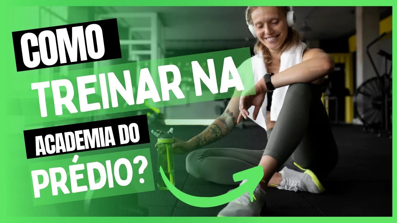 Como treinar na academia do prédio