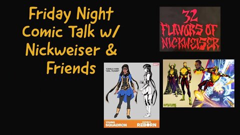 Friday Night Comic Talk w/ Nickweiser & Friends Episode 2