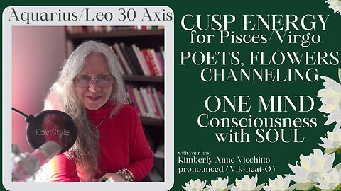 Aquarius 30. Leo 30. Poet. Channeler. One Mind. Cusp Energy! Astrology. Symbol.Podcast.Sabian Degree