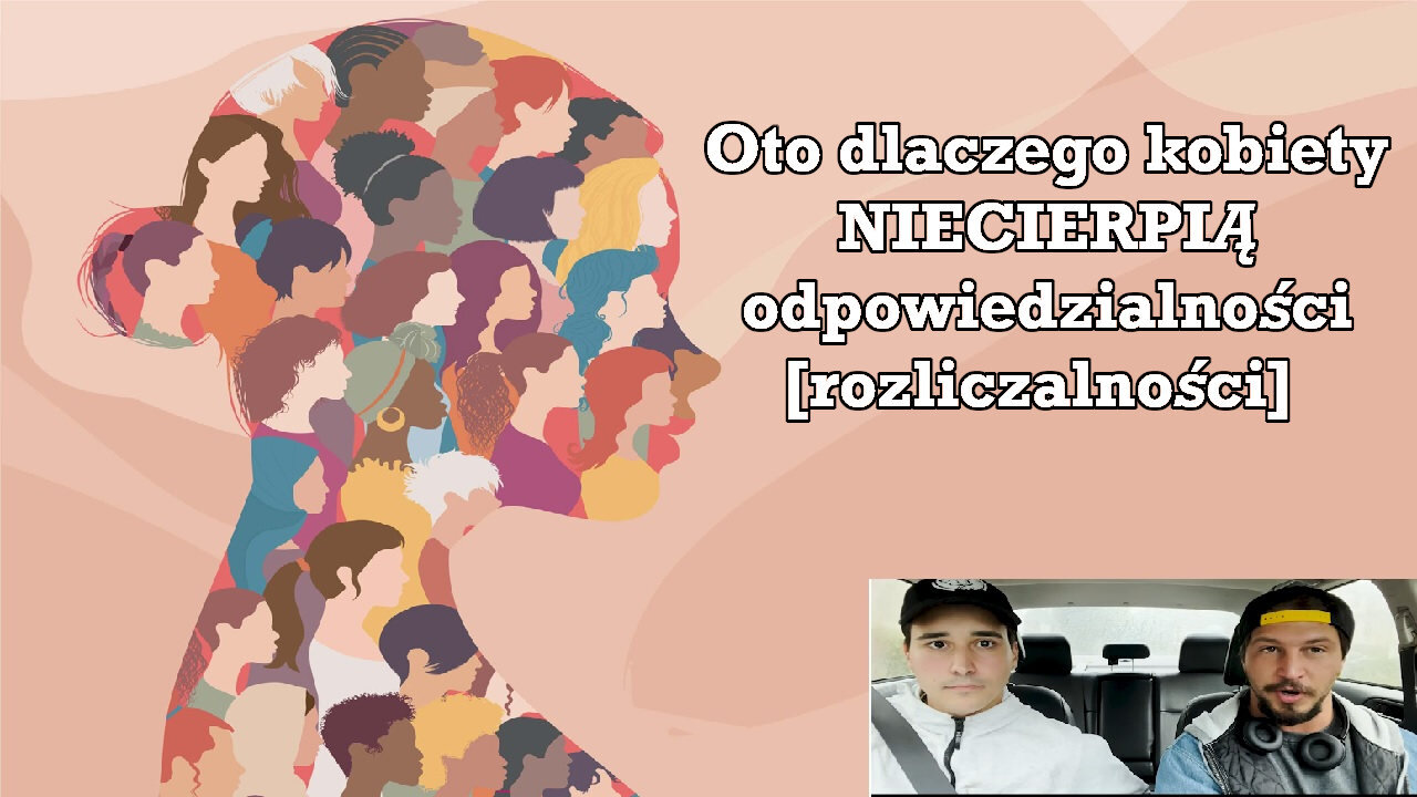 Oto dlaczego kobiety NIECIERPIĄ odpowiedzialności [rozliczalności]