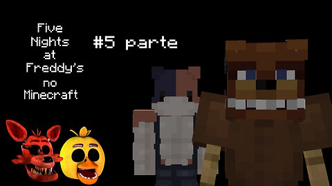 Recriando FNaF no Minecraft - #5 parte