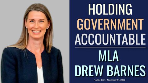 Accountability - Nadine 1on1 with MLA Drew Barnes