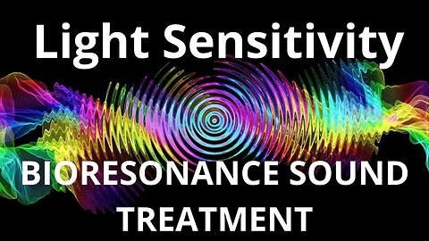 Light Sensitivity _ Sound therapy session _ Sounds of nature