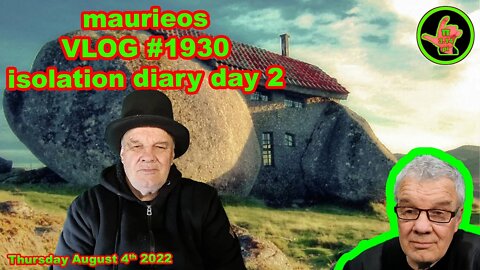 maurieos VLOG #1930 isolation diary day 2