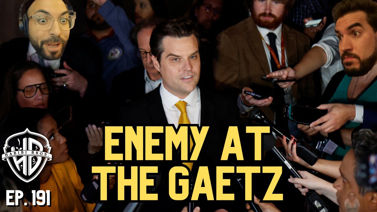 Enemy at the Gaetz | Habibi Power Hour #191