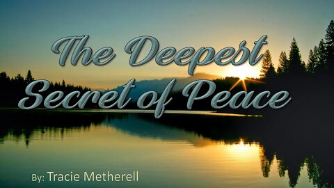 "The Deepest Secret of Peace" Tracie Metherell 07-25-20 pt.3