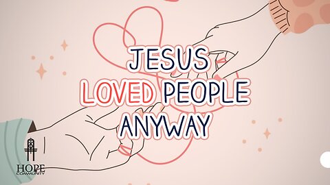 Jesus Loved People Anyway | Moment of Hope | Pastor Brian Lother