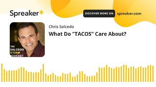What Do "TACOS" Care About?
