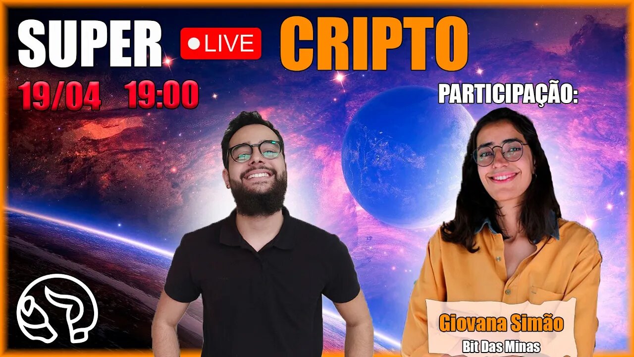 Super Live Cripto ft. BitDasMinas (Gi Simão) 19/04/2022