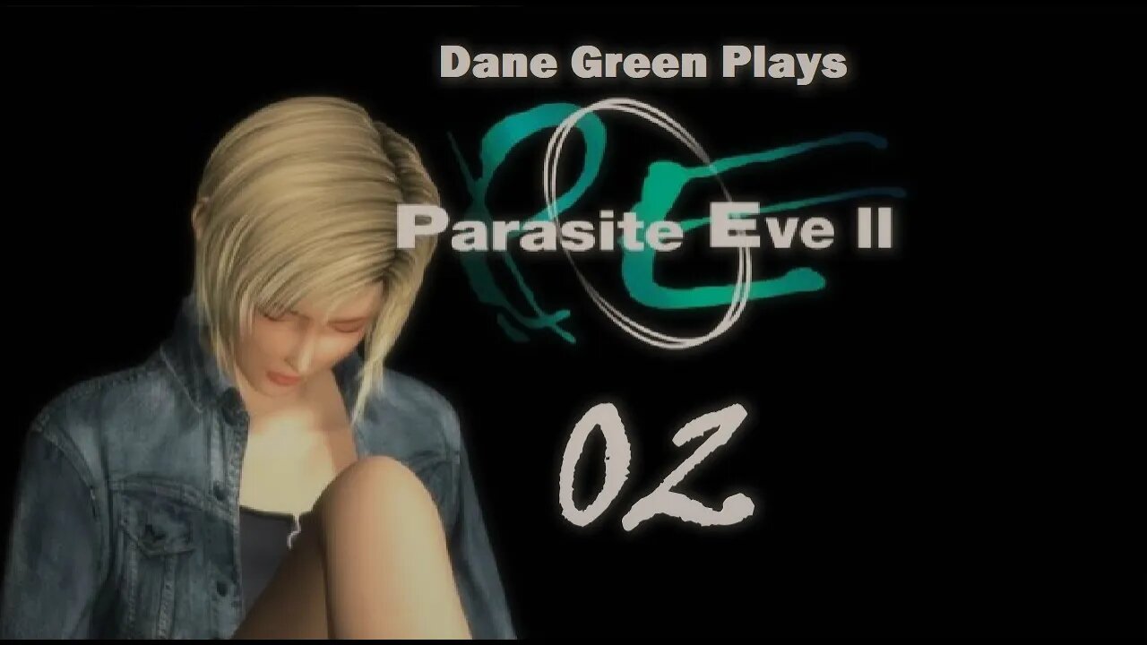 Dane Green Plays Parasite Eve II Part 02