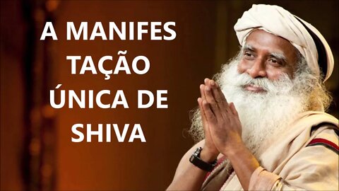 A MANIFESTAÇÃO ÚNICA DE SHIVA, SADHGURU, DUBLADO