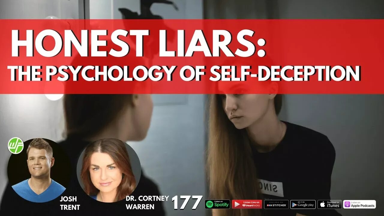 177 Dr. Cortney Warren - Honest Liars: The Psychology of Self-Deception