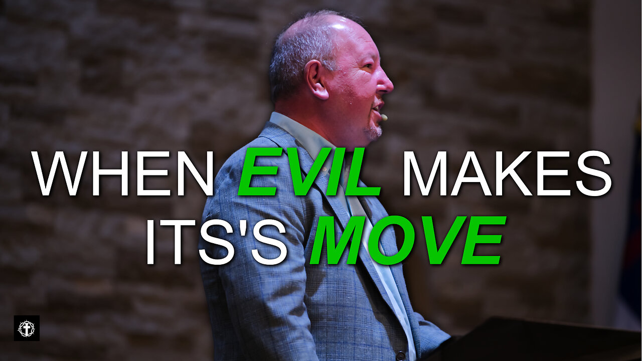"When Evil Makes Its' Move" | Pastor Ron Russell