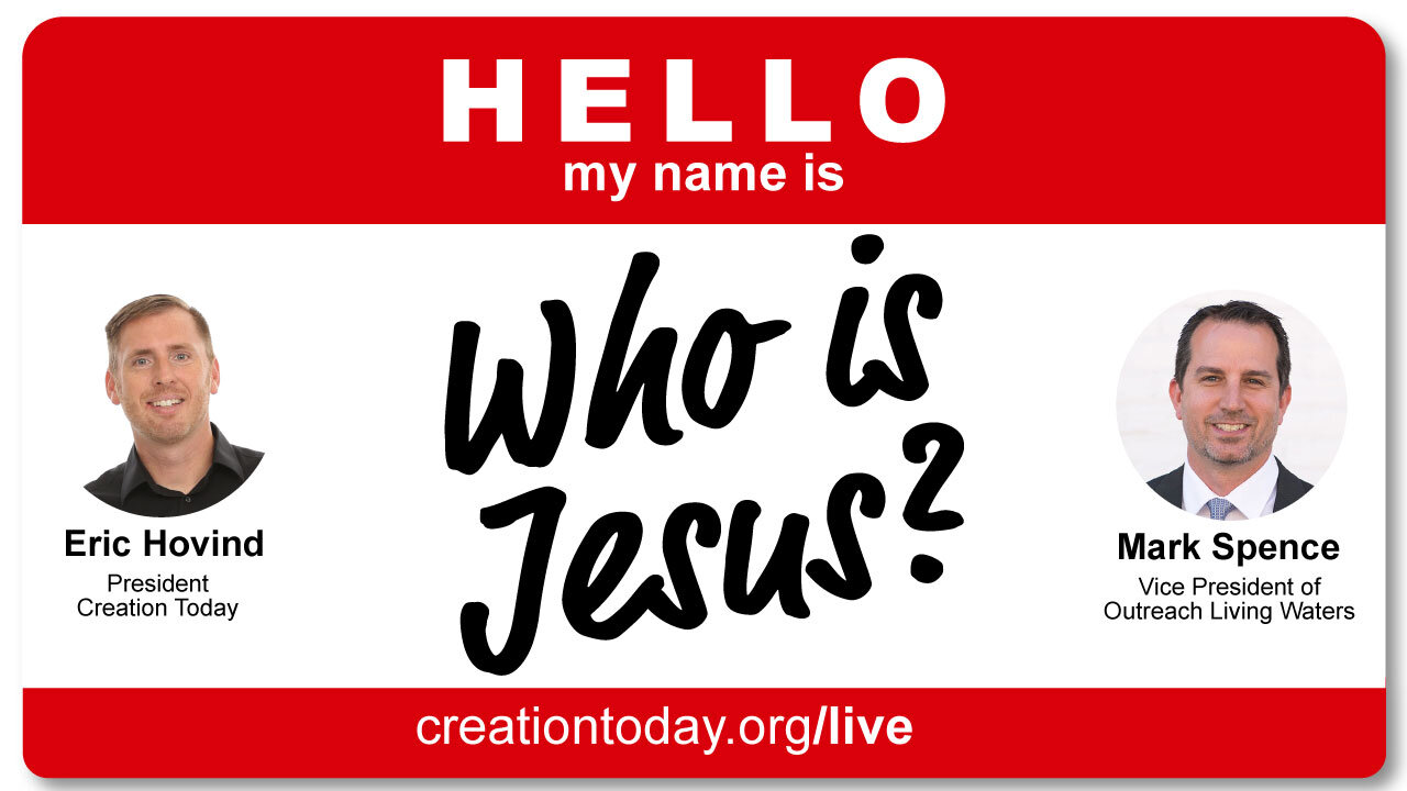 Who is Jesus? | Eric Hovind & Mark Spence | Creation Today Show #218