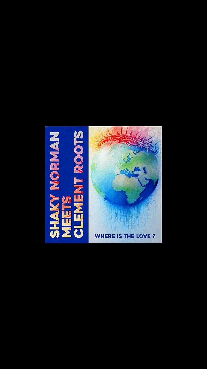 Shaky Norman meets Clement Roots - Where Is The Love