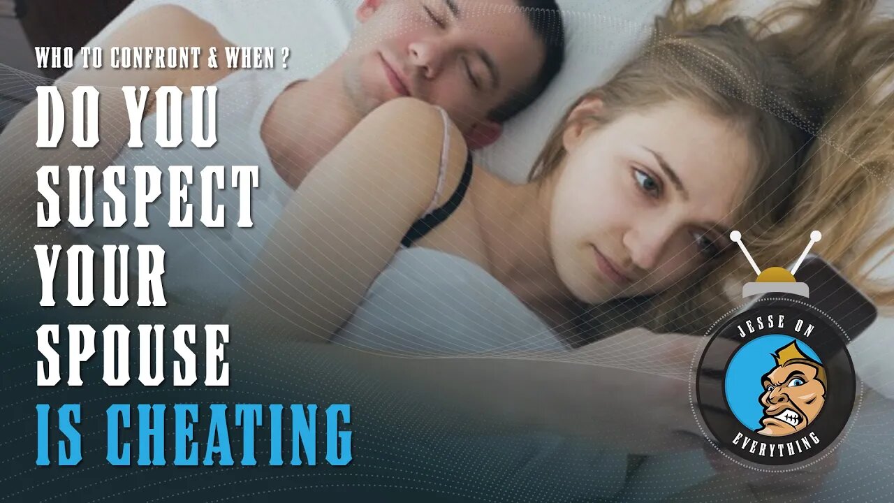 If You SUSPECT There is CHEATING Happening - WHAT SHOULD YOU DO??