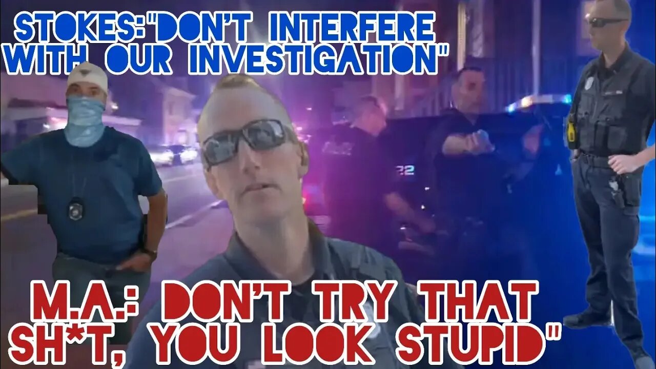 "DON'T INTERFERE" FAIL. "DON'T TRY THAT SH*T, YOU LOOK STUPID" Officer Stokes. Salem Police