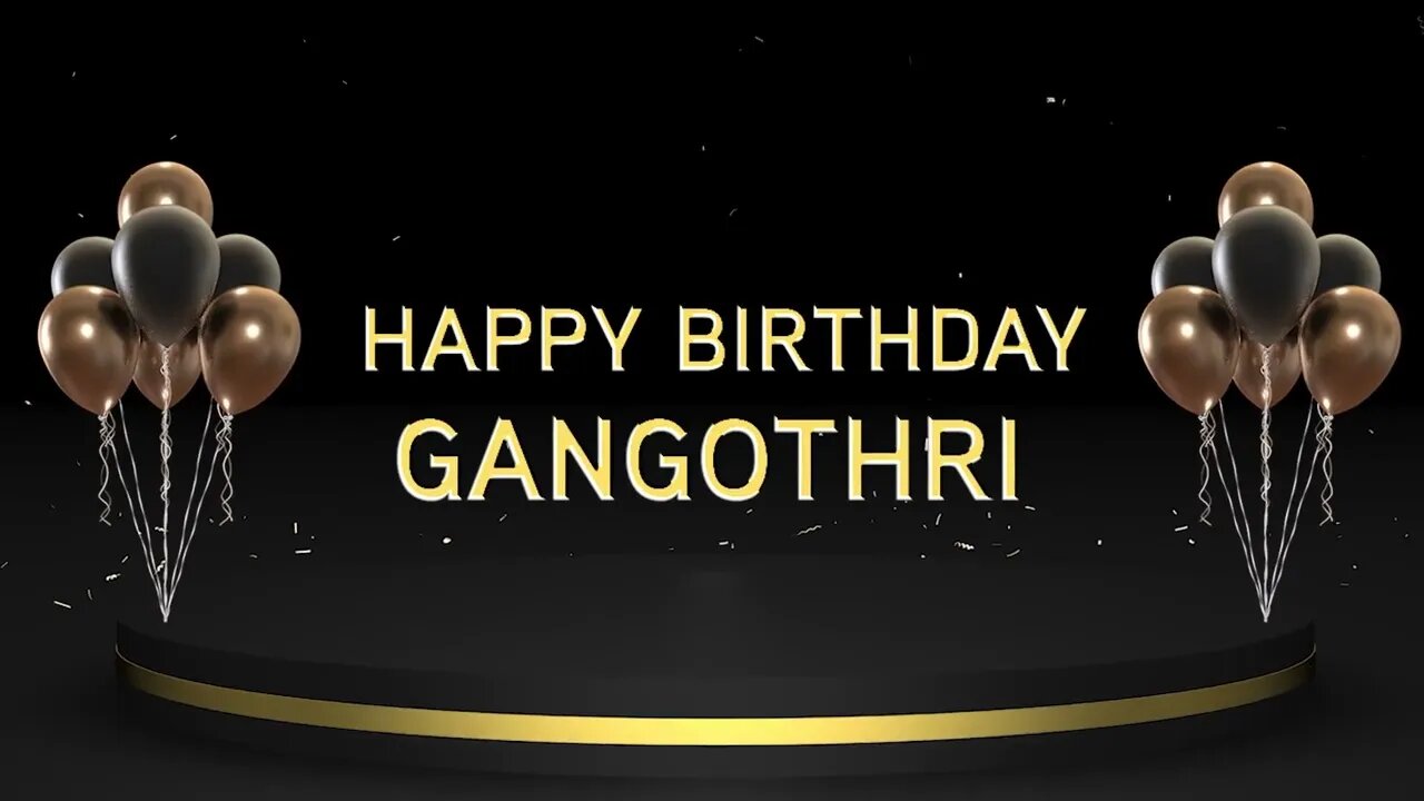 Wish you a very Happy Birthday Gangothri