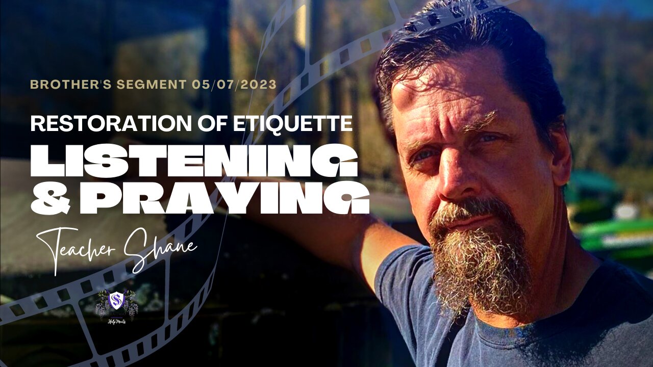 Restoration of Etiquette | Listening & Praying | Teacher Shane