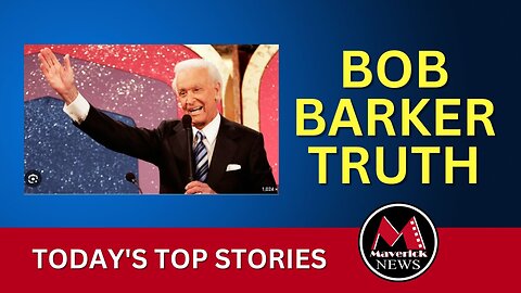 Maverick News Top Stories | Bob Barker's Death: The Truth |