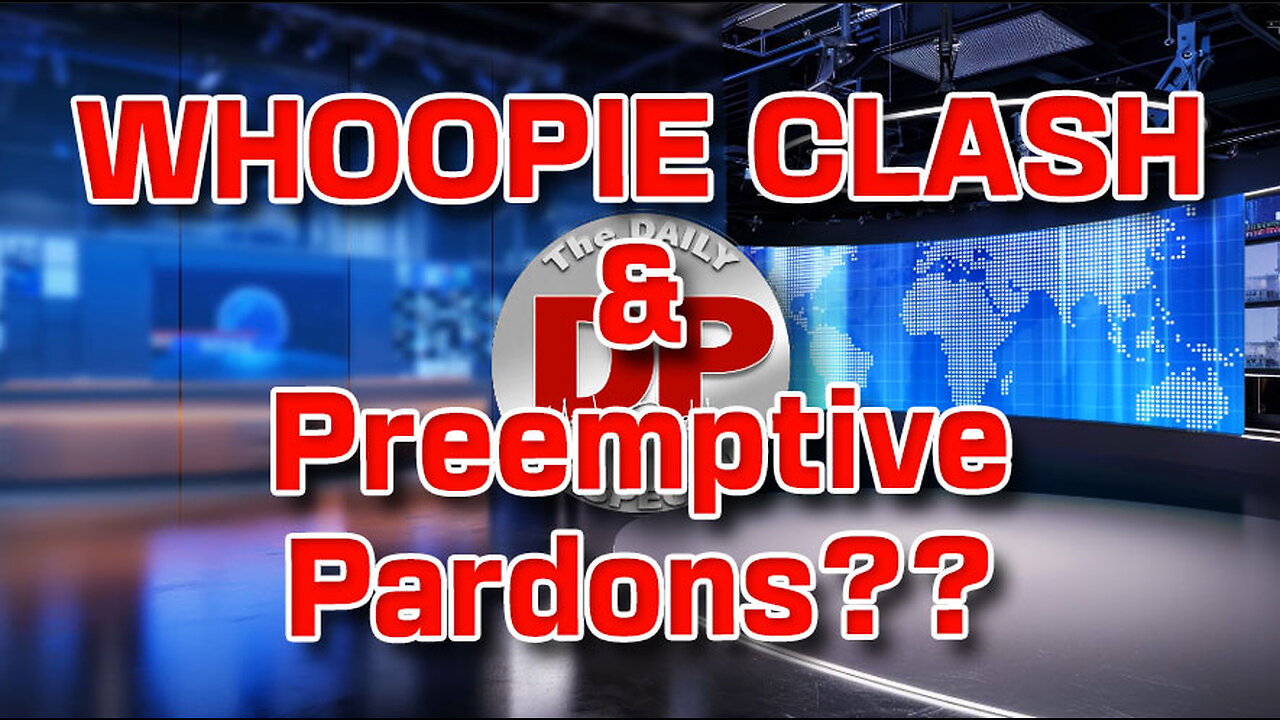 Whoopie or Wookie? PLUS: Preemptive pardons??