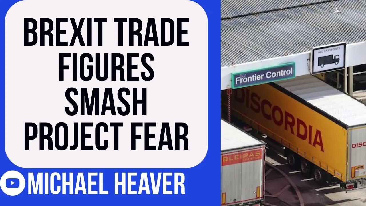 Brexit Trade Figures SMASH Remainer Scaremongering