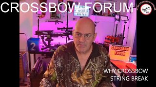 CROSSBOW FORUM WHY CROSSBOW STRINGS BREAK