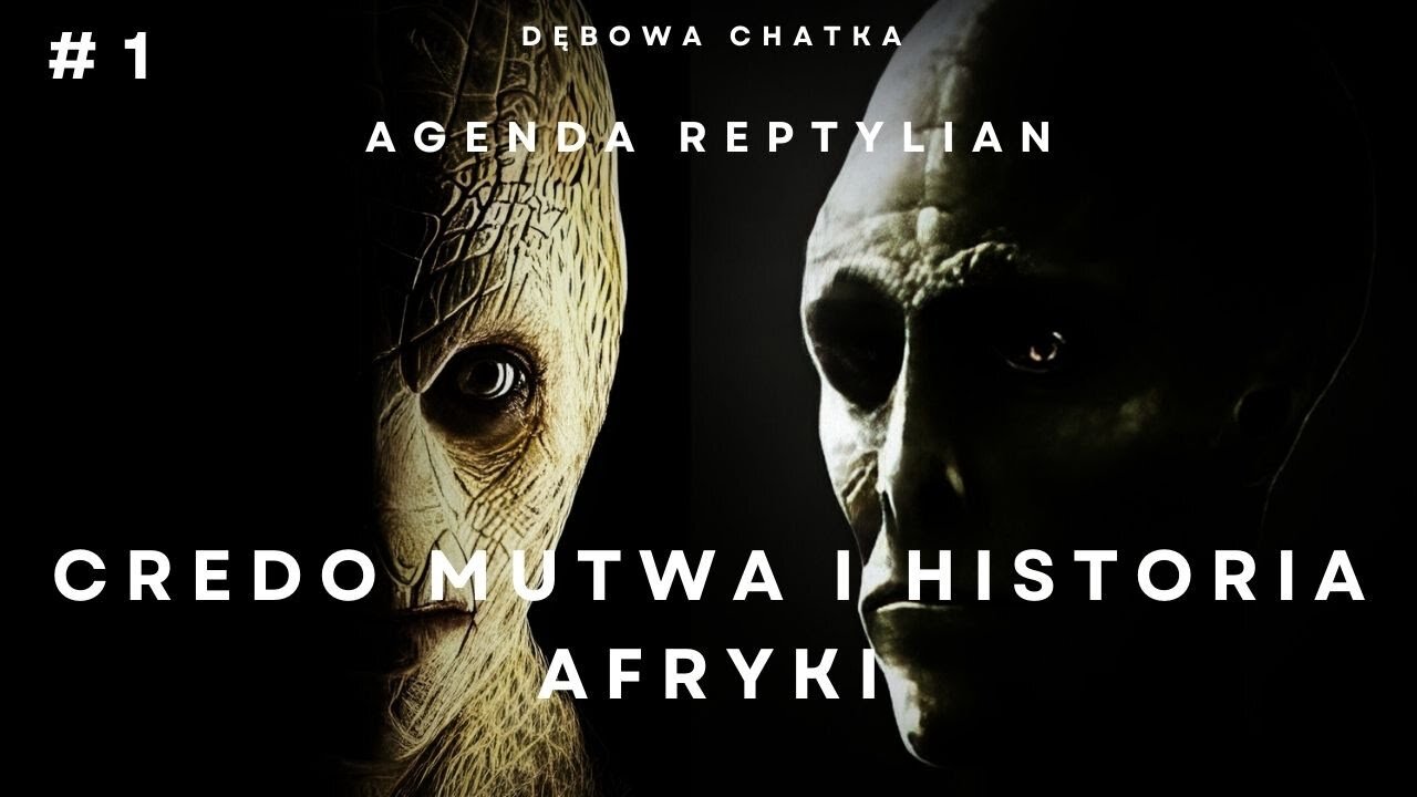 Agenda Reptilian - Część 1 - Credo Mutwa i Historia Afryki