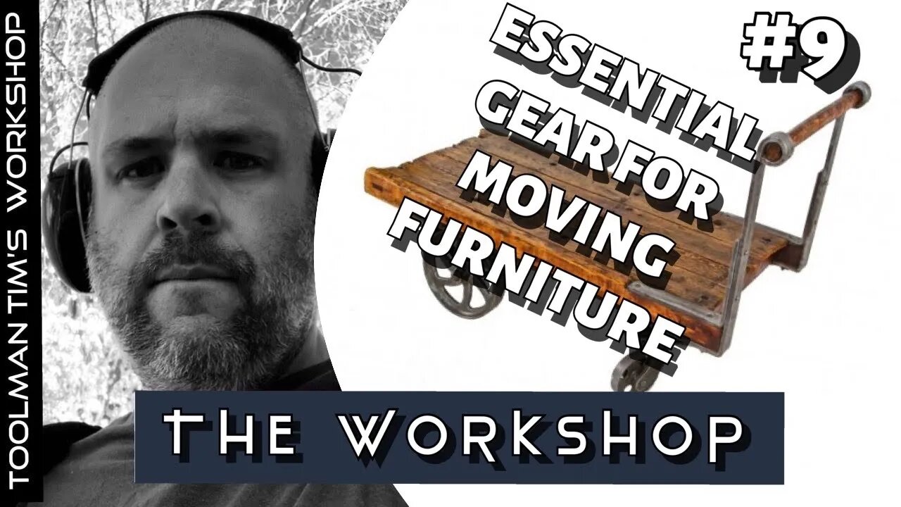 9. ESSENTIAL GEAR FOR MAKING MONEY MOVING FURNITURE