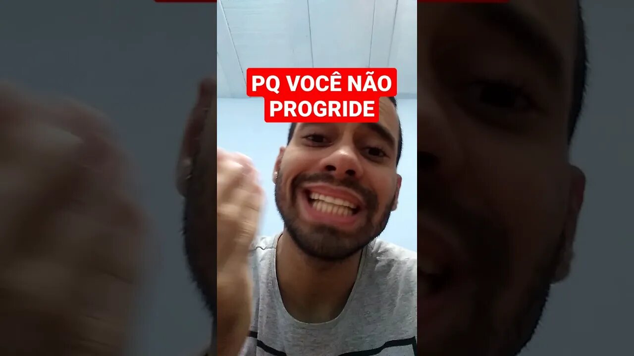 Porque VOCÊ Não Progride