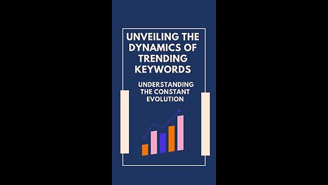 Unveiling the Dynamics of Trending Keywords | Understanding the Constant Evolution