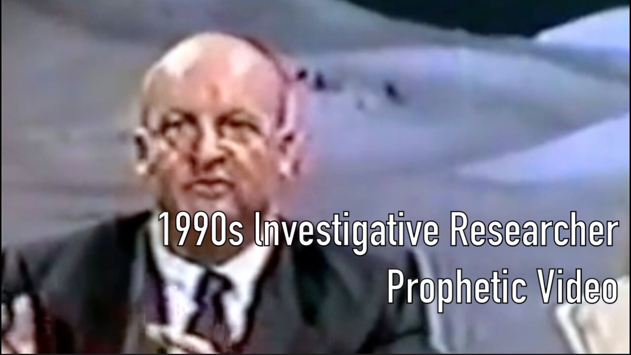 1990s Investigative Researcher Prophetic Video