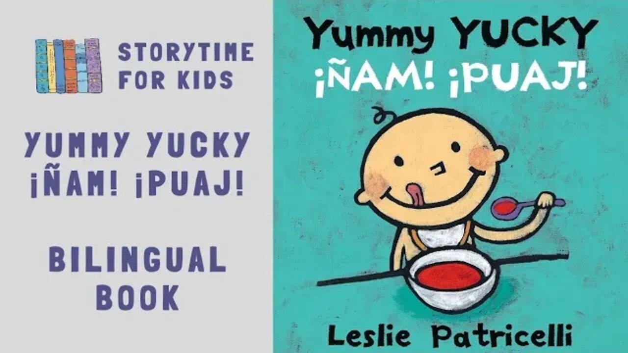 @Storytime for Kids | Yummy YUCKY ¡ÑAM! ¡PUAJ! by Leslie Patricelli | Bilingual Book