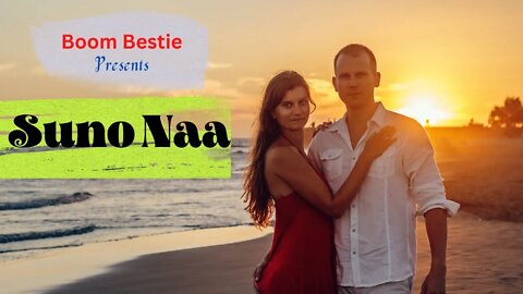 Suno Naa || A Lovely Romantic Video Song || @Boom Bestie