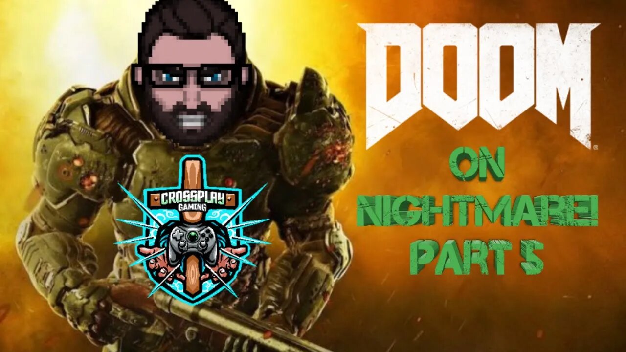 Doom 2016 with Crossplay Gaming on Nightmare! (Part 5)