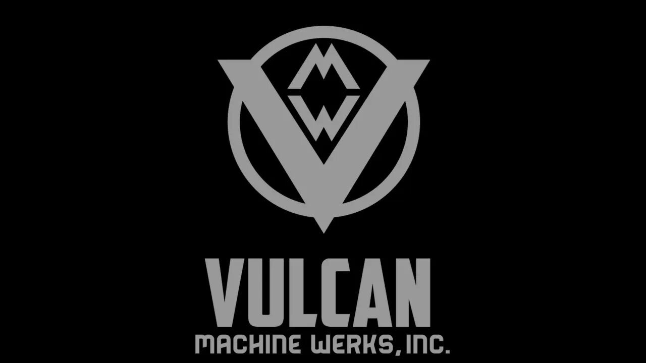 Ep. 28 Vulcan Machine Werks