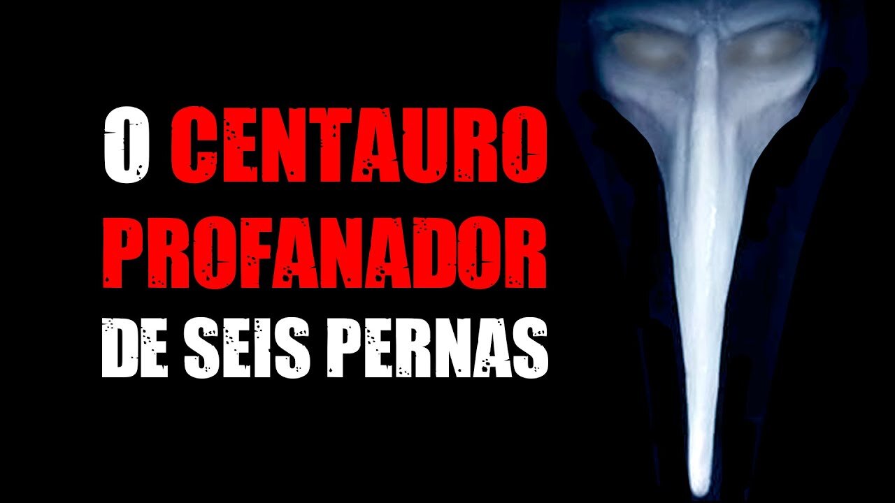 O Centauro Profanador de Seis Pernas