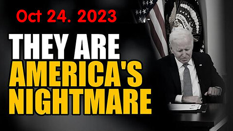 They Are America's Nightmare Oct 24 - RED ALERT WARNING