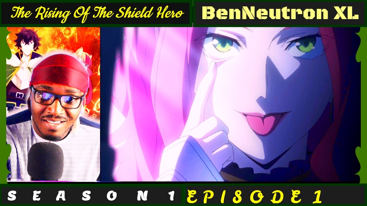 BenNeutron XL - The Shield Hero | Tate no Yuusha no Nariagari Episode 1 Reaction "The Shield Hero"