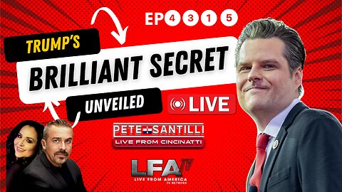 TRUMP & GAETZ’a BRILLIANT SECRET UNVEILED [Pete Santilli #4315-8AM]