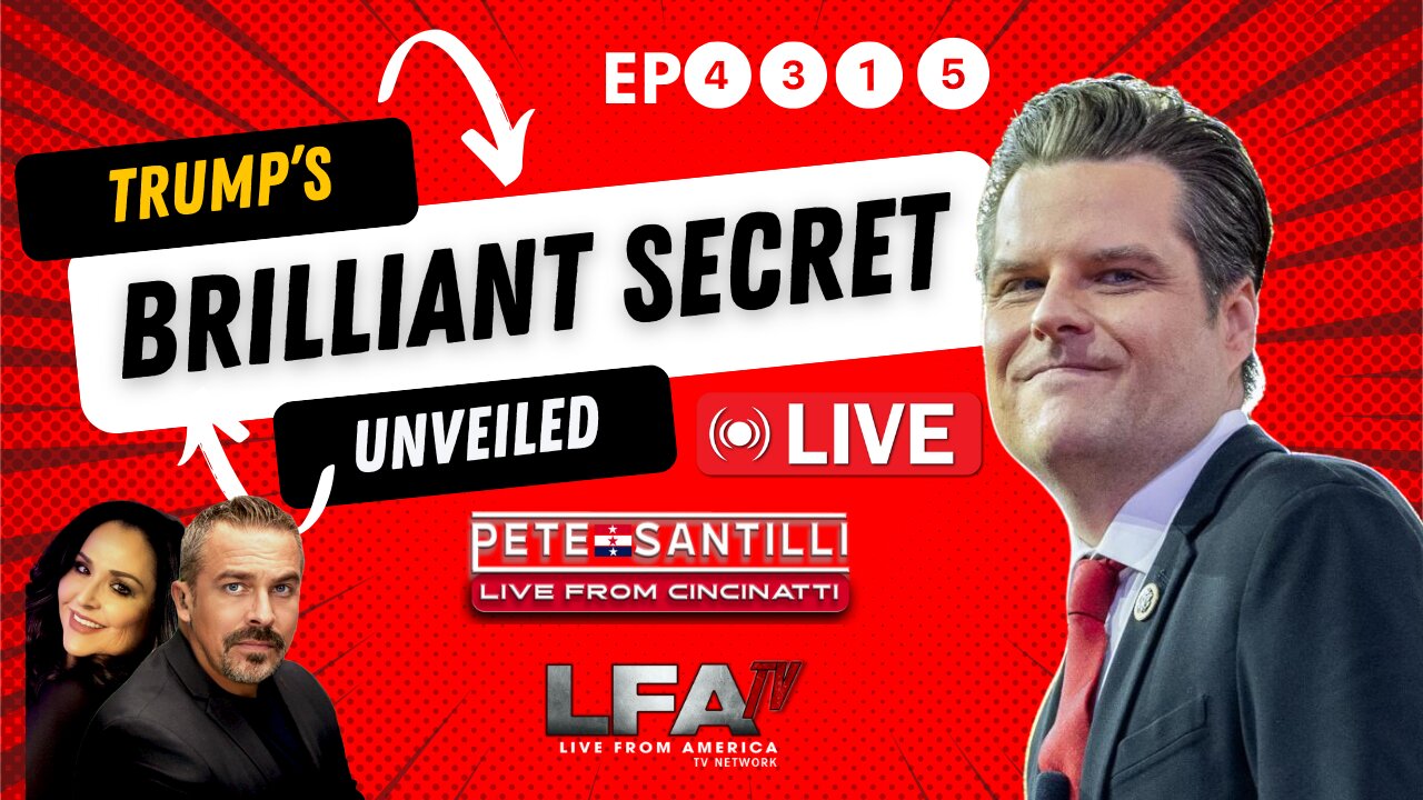 TRUMP & GAETZ’a BRILLIANT SECRET UNVEILED [Pete Santilli #4315-8AM]