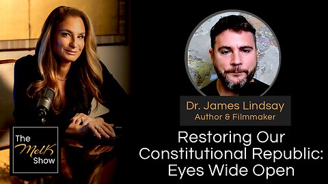 Mel K & Dr. James Lindsay | Restoring Our Constitutional Republic: Eyes Wide Open | 11-14-24