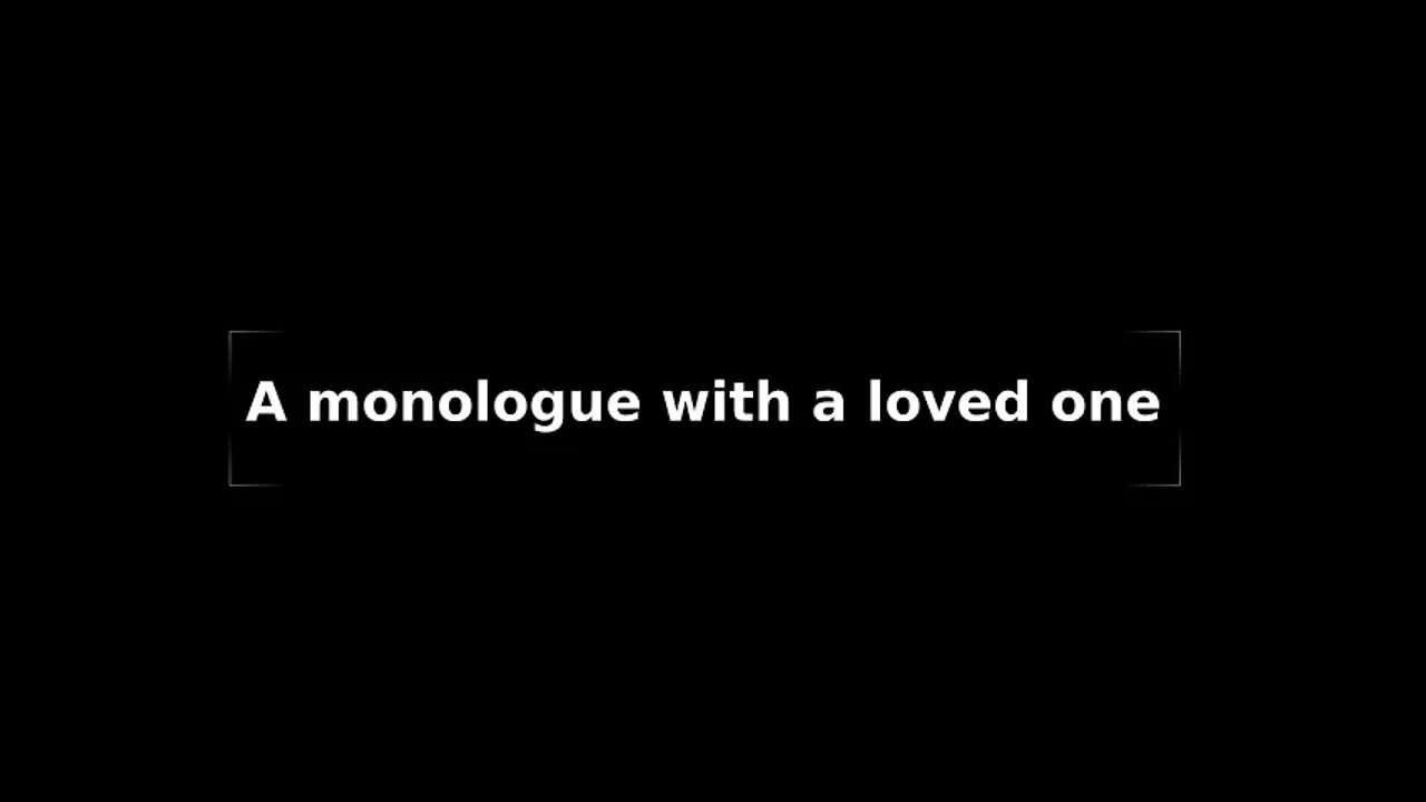 MM #57 - Monologue with a loved one. Then, I realised this message might fit for any individual. ❤