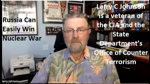 Larry C. Johnson CIA: Update on Woke NATO, Former Ukraine. Russia Can Easily Win Nuclear War