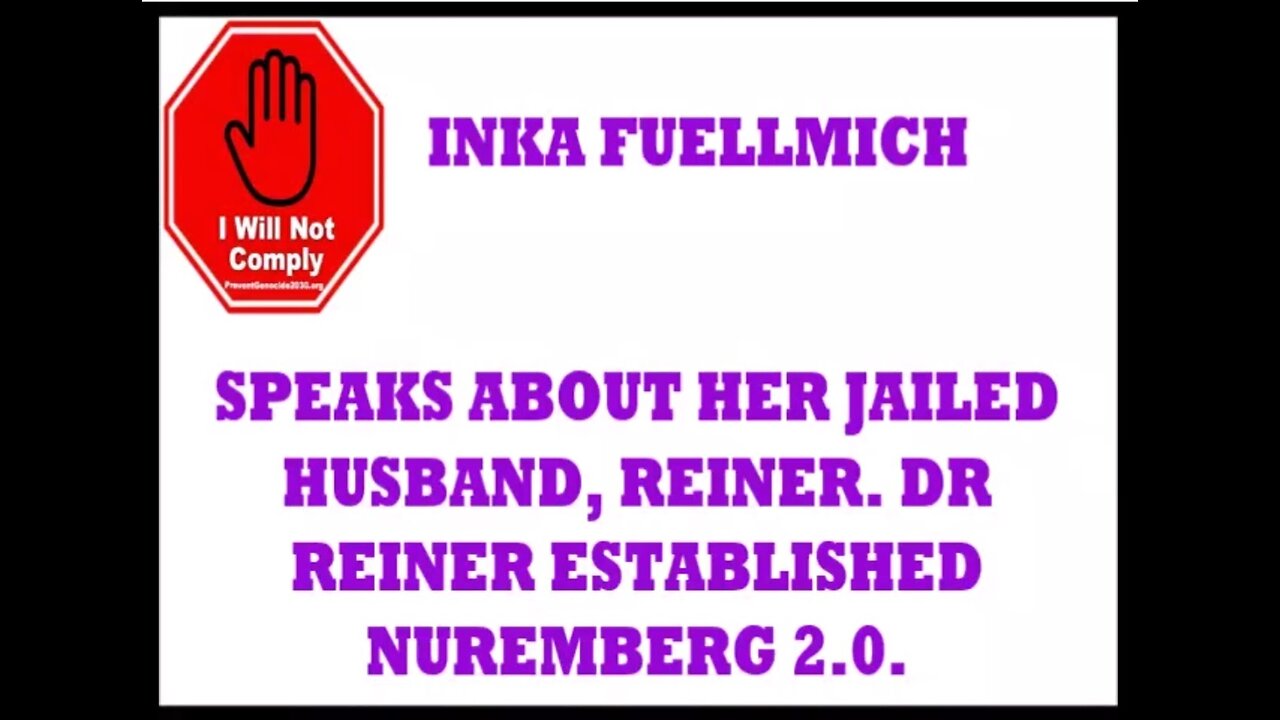 HORROR INKA FUELLMICH SPEAKS ABOUT HER JAILED HUSBAND, REINER. DR REINER ESTABLISHED NUREMBERG 2.0.