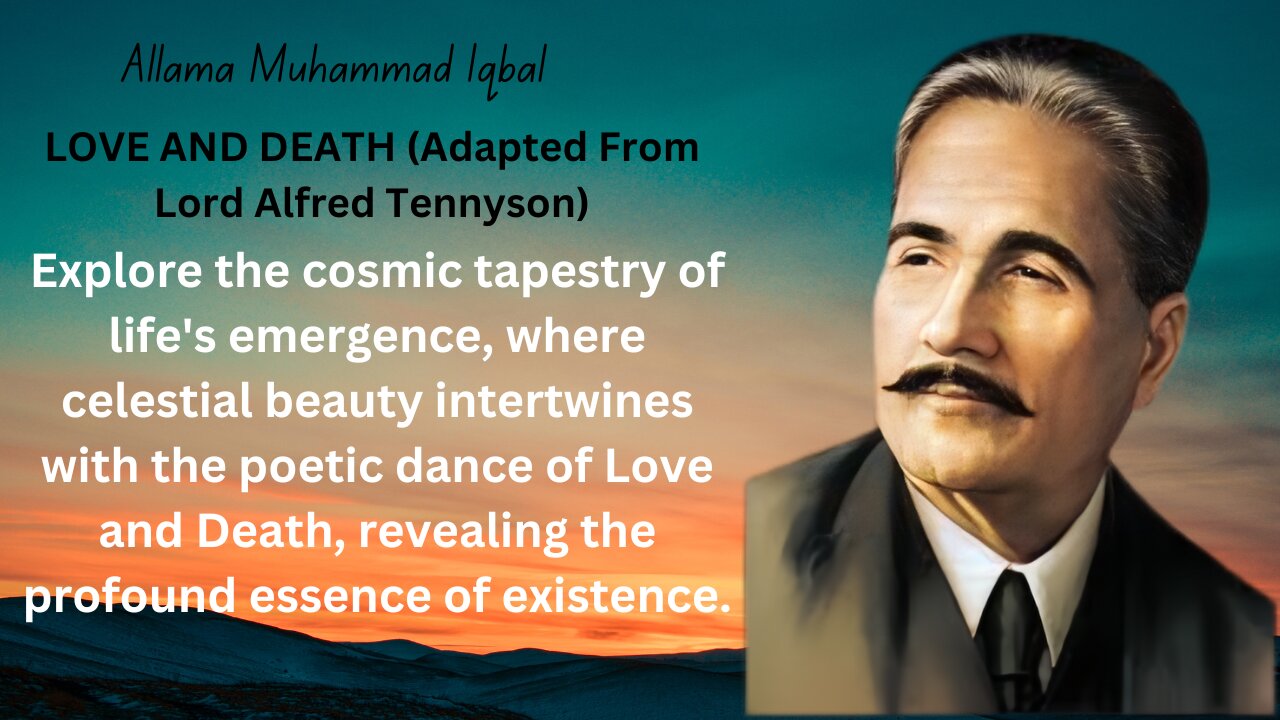 Allama Muhammad Iqbal | LOVE AND DEATH (Adapted From Lord Alfred Tennyson) | #quotes | #shayari