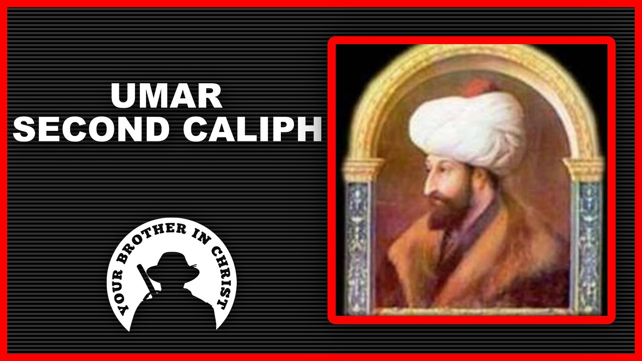 Brief History: Umar ibn al-Khattab The Second Rightly Guided Caliph