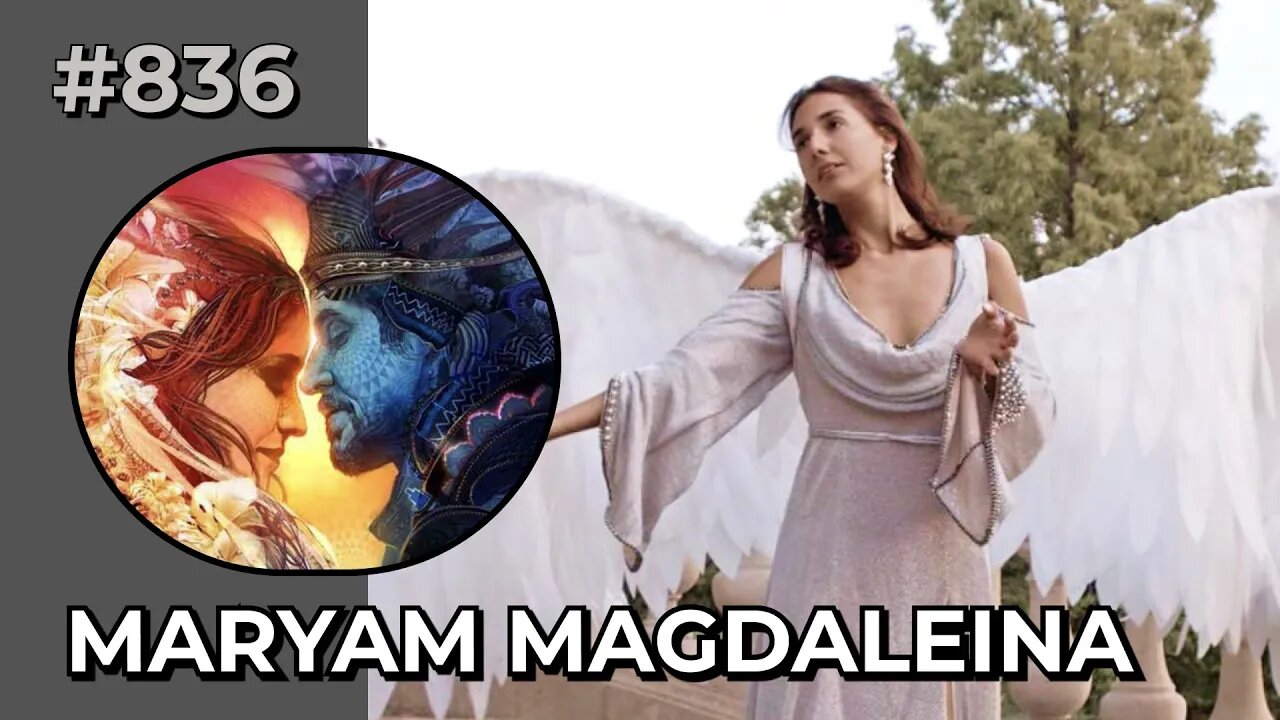 Simulation #836 Maryam Magdaleina — Divine Union & New Earth